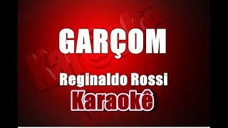 Garçom  Reginaldo Rossi  Karaokê [upl. by Louls]