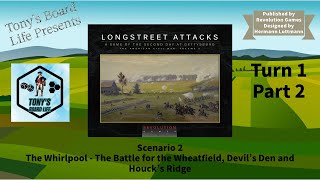 Longstreet Attacks Scenario 2 Turn 1 Part 2 [upl. by Haldi]