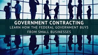 Government Contracting  Learn How the Federal Government Buys from Small Businesses [upl. by Arri]