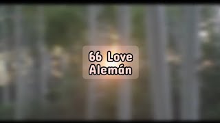 66 Love  Alemán LETRA [upl. by Ldnek921]