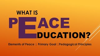 What is Peace Education  Elements of Peace  Primary Goal  Pedagogical Principles [upl. by Behre]