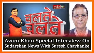 Azam Khan Special Interview On Sudarshan News With Suresh Chavhanke ChalteChalte [upl. by Nagad253]