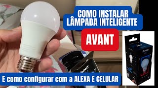 Como configurar a lâmpada inteligente da Avant e com a ALEXA [upl. by Germain]