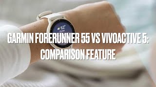 Garmin Vivoactive 5 vs Forerunner 55 comparison feature [upl. by Yanarp902]