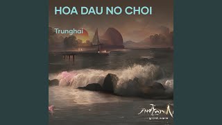 HOA DAU NO CHOI [upl. by Alinna933]