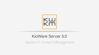 KioWare Server 50 Content Management  Session 5 [upl. by Dardani]