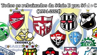 Todos os rebaixados da Série B pra Série C 19942024 [upl. by Seaton]