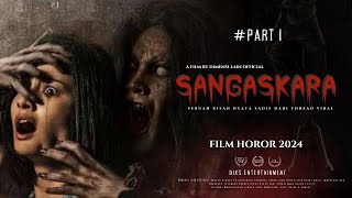 filmhoror II SANGASKARA II FILM HOROR BIOSKOP INDONESIA TERBARU 2024 II part1 [upl. by Ardyce]