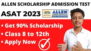 ALLEN Scholarship Admission Test 2023  ALLEN ASAT 2023  Get Upto 90 Scholarship [upl. by Audre]