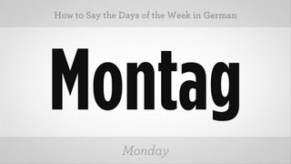 How to Say Days of the Week in German  German Lessons [upl. by Shelagh]