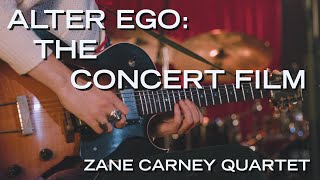 Alter Ego The Concert Film  Zane Carney Quartet [upl. by Tenney]