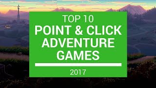 Top 10 Point amp Click Adventure games 2017 [upl. by Ailuy]