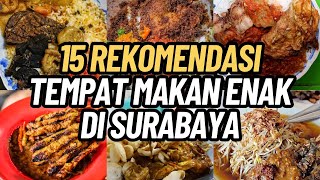 15 REKOMENDASI TEMPAT MAKAN ENAK DI SURABAYA [upl. by Carey]