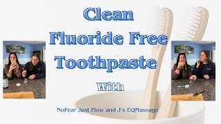 Clean Fluoride Free Toothpaste with NofearJustflow [upl. by Inahteb]