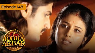 Jodha Akbar  Ep 148  La fougueuse princesse et le prince sans coeur  Série en français  HD [upl. by Aicener]