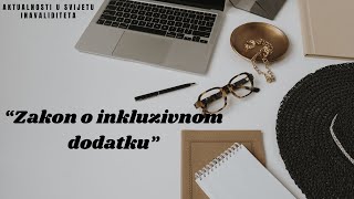 Aktualnosti u svijetu osoba s invaliditetom  Zakon o inkluzivnom dodatku 👩🏻‍🦽 [upl. by Havelock391]