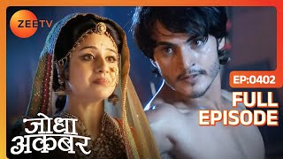 Jodha Akbar  Full Episode 401  Salim के स्वागत के लिए सब कर रहे है ज़ोर शोर से तैयारियां  Zee TV [upl. by Doone]