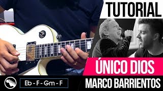 TUTORIAL  Único Dios  Marco Barrientos Feat Evan Craft  Acordes  Intro  Melodia [upl. by Ahsiugal]