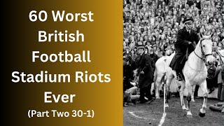 60 Worst British Football Stadium Riots Ever Part Two 301 [upl. by Verile]