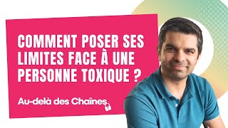 Comment poser ses limites face à une personne toxique [upl. by Gintz]