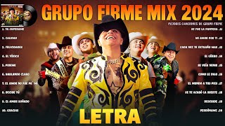 Grupo Firme Mix 2024 LETRA Grandes Exitos Grupo Firme  Canciones de Grupo Firme Álbum Completo [upl. by Silvia393]