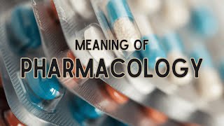 What is the meaning of Pharmacology [upl. by Aryan]