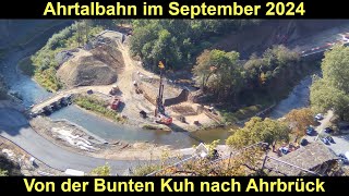 Ahrtalbahn im September 2024  Bauarbeiten zwischen der Bunten Kuh amp Ahrbrück Fotos [upl. by Madra550]