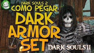 Como pegar Dark Armor  Armadura Negra  How to get Dark Armor Set  Dark Souls 2 PC [upl. by Alyahs583]