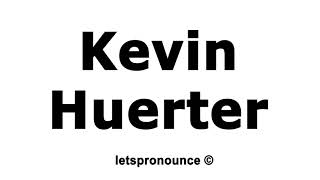 How to Pronounce Kevin Huerter [upl. by Trever]