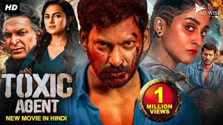 Vishals TOXIC AGENT  Full Hindi Dubbed Movie  Regina Cassandra M Nassar  South Action Movie [upl. by Manvell]