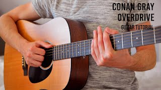 Conan Gray  Overdrive EASY Guitar Tutorial With Chords  Lyrics [upl. by Adnawt]