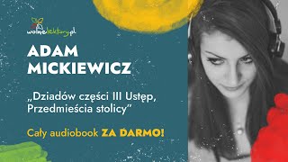 Dziadów części III Ustęp Przedmieścia stolicy – A Mickiewicz CAŁY AUDIOBOOK ZA DARMO Wolne Lektury [upl. by Beka808]