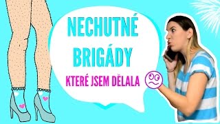 NECHUTNÉ BRIGÁDY které jsem DĚLALA [upl. by Wylie]