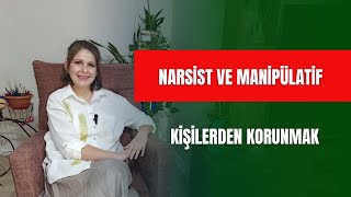 Narsist Ve Manipülatif Kişilerden Korunmak [upl. by Trout]