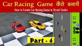 Hindi How to Create Car Racing Game  Part 4  Visual Studio Tutorial [upl. by Tiphanie]