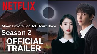 Moon Lovers Scarlet Heart Ryeo Season 2  Official Trailer  Netflix [upl. by Eido121]