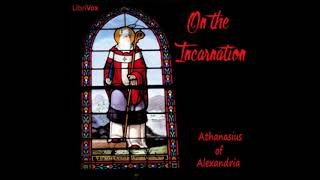 On the Incarnation by Athanasius of Alexandria read by InTheDesert  Full Audio Book [upl. by Hurlee]