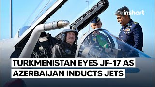 Turkmenistan Sets Sights on JF17 Thunder as Azerbaijan Inducts Advanced Fighter  InShort [upl. by Hill707]