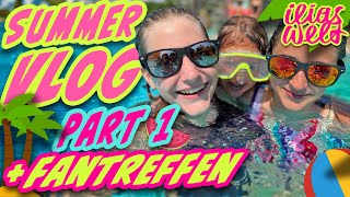 ILIAS WELT 🌴 Summer VLOG Part 1  Fantreffen ⛱️ [upl. by Eneiluj120]