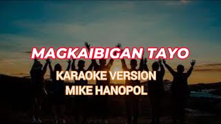 MAGKAIBIGAN TAYO KARAOKE [upl. by Lundeen]