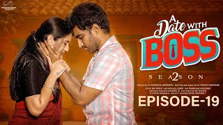 A Date With Boss  Season 2  Episode  19  Ravi Siva Teja  Viraajitha  Infinitum Media [upl. by Eicyaj249]