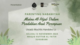 Kajian Ummahat  MAKNA ALHIJAB DALAM PENDIDIKAN ANAK PEREMPUAN [upl. by Schlessinger]