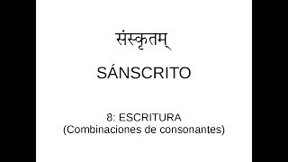 Sánscrito en español 8 Escritura de las combinaciones de consonantes [upl. by Pradeep]