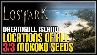 Dreamgull Island All Mokoko Seeds Lost Ark [upl. by Hannibal]