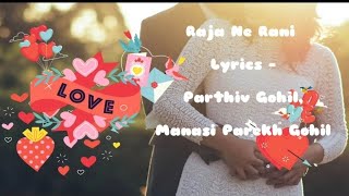 Raja ne Rani Mansi Parekh amp Parthiv Gohil With lyrics [upl. by Farant]