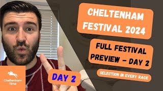 CHELTENHAM FESTIVAL 2024 DAY 2  FULL FESTIVAL PREVIEW  DAY 2 SELECTIONS  BETTING TIPS amp THOUGHTS [upl. by Michella]