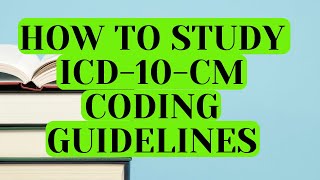 HOW TO STUDY THE ICD10CM CODING GUIDELINES 2023 [upl. by Kliment]