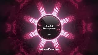 🌸 Soulful Atmosphere 🌸  Kalimba Music Spa  Relaxing Kalimba for Efficient Focus Work [upl. by Areik384]