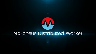 Morpheus Distributed Worker [upl. by Wilmott231]