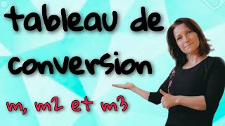 Utiliser un tableau de conversion périmètre aire ou volume niveau collège 6ème 5ème 4ème 3ème [upl. by Jeroma]